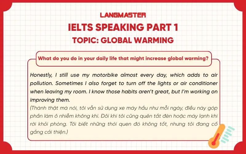 What do you do in your daily life that might increase global warming? IELTS Speaking part 1 global warming