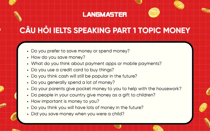 Câu hỏi IELTS Speaking Part 1 chủ đề Money