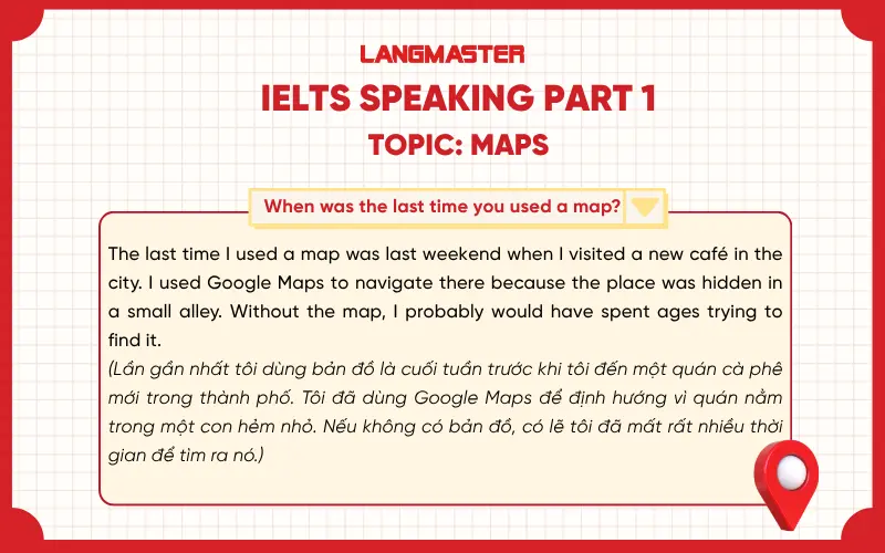 When was the last time you used a map? IELTS Speaking Part 1