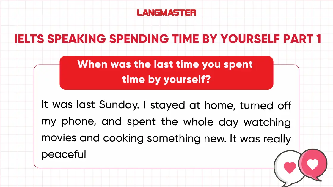 Speaking Part 1 When was the last time you spent time by yourself?