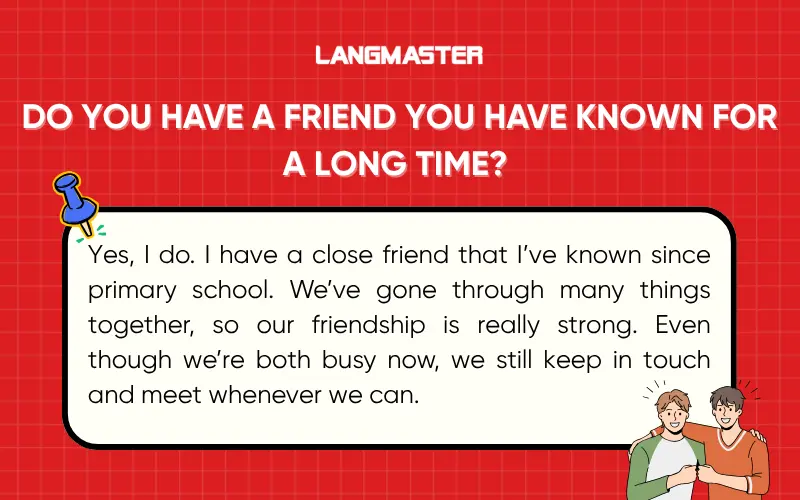 Do you have a friend you have known for a long time?