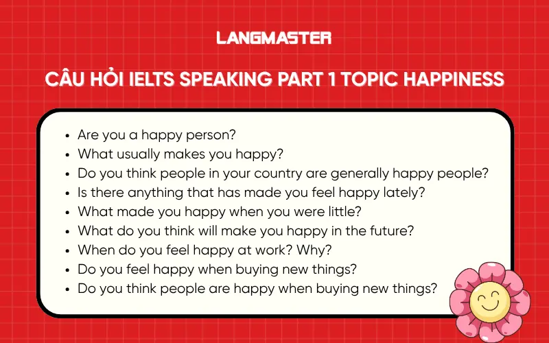 Câu hỏi IELTS Speaking Part 1 chủ đề Happiness