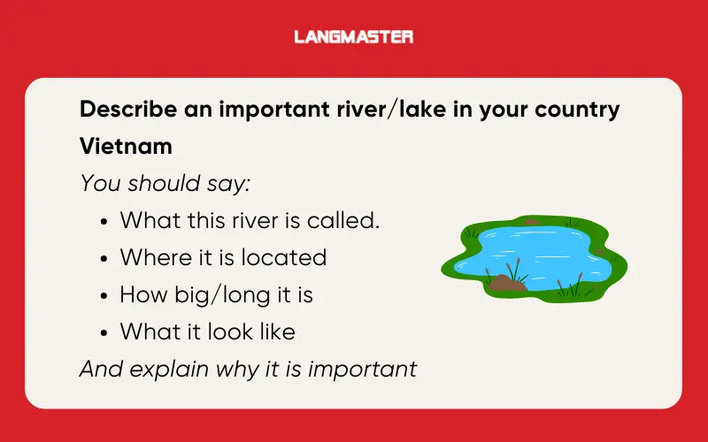 Describe an important river/lake in your country Vietnam cue card