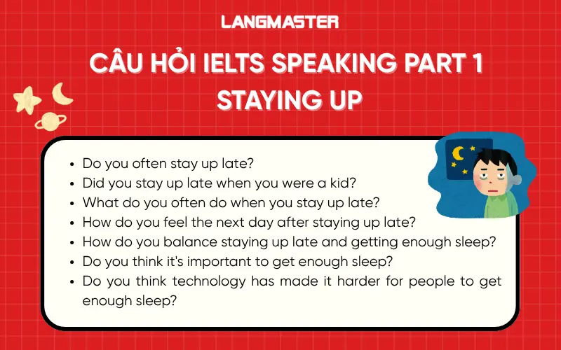 Câu hỏi IELTS Speaking Part 1 chủ đề Staying up
