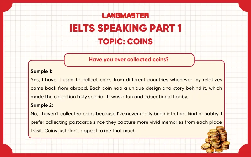 Have you ever collected coins? ielts speaking part 1