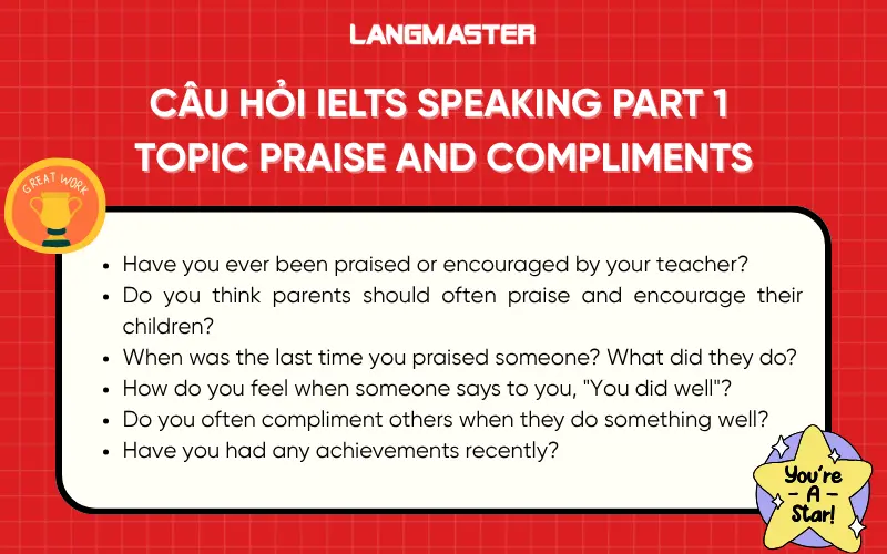 Câu hỏi IELTS Speaking Part 1 chủ đề Praise and Compliments