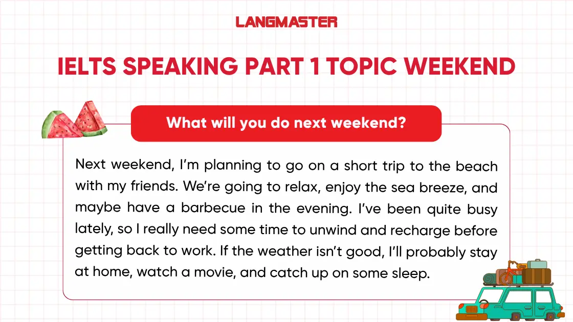 Sample ielts speaking part 1 What will you do next weekend?