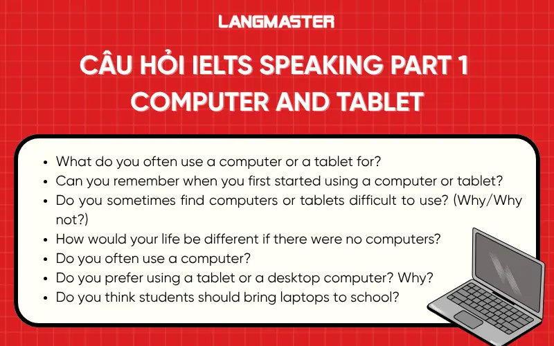 Câu hỏi IELTS Speaking Part 1 chủ đề Computer and Tablet