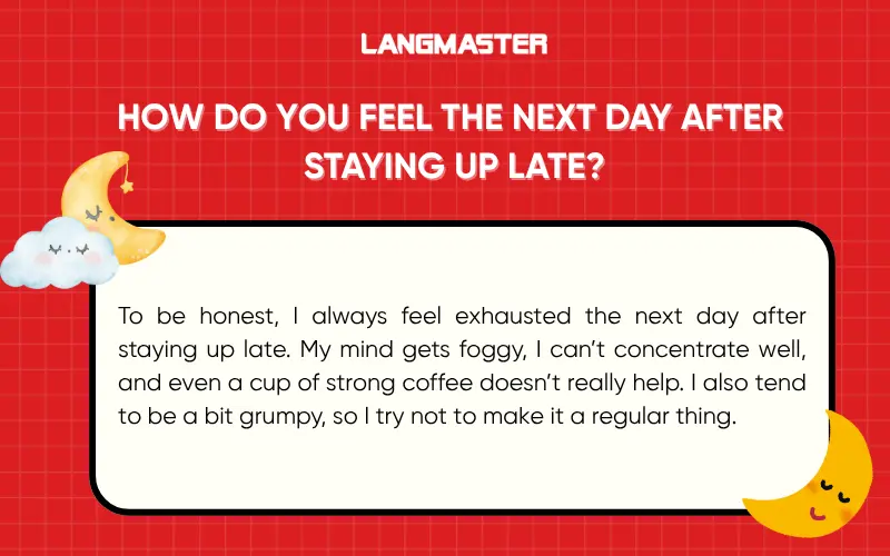 How do you feel the next day after staying up late?