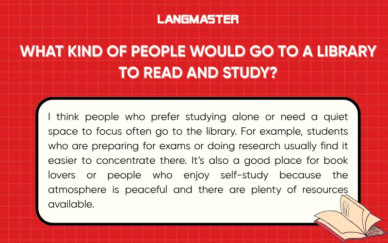 What kind of people would go to a library to read and study?