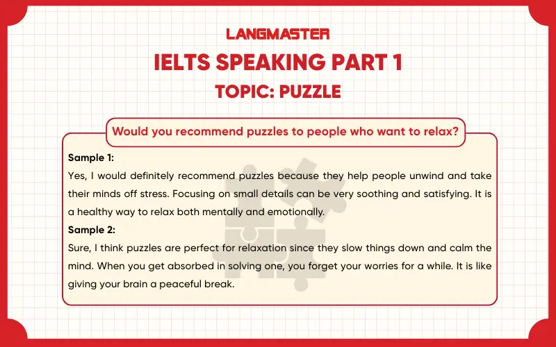 Would you recommend puzzles to people who want to relax? ielts speaking part 1