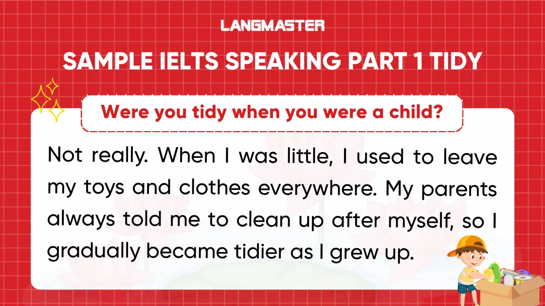 Were you tidy when you were a child? ielst speaking part 1 tidy