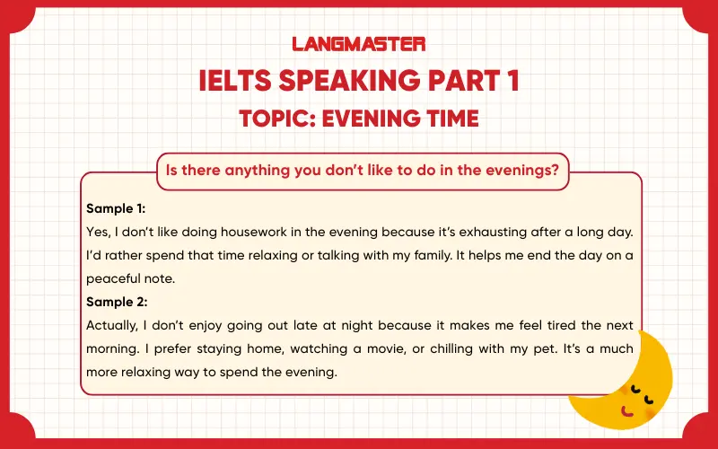 Is there anything you don’t like to do in the evenings? ielts speaking part 1