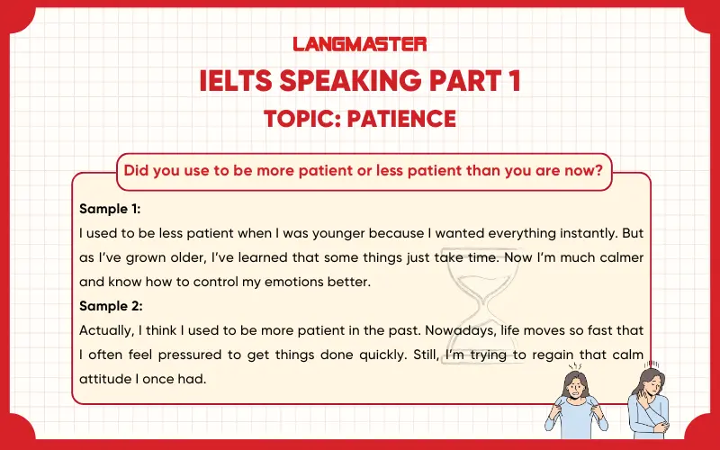 Did you use to be more patient or less patient than you are now? ielts speaking part 1