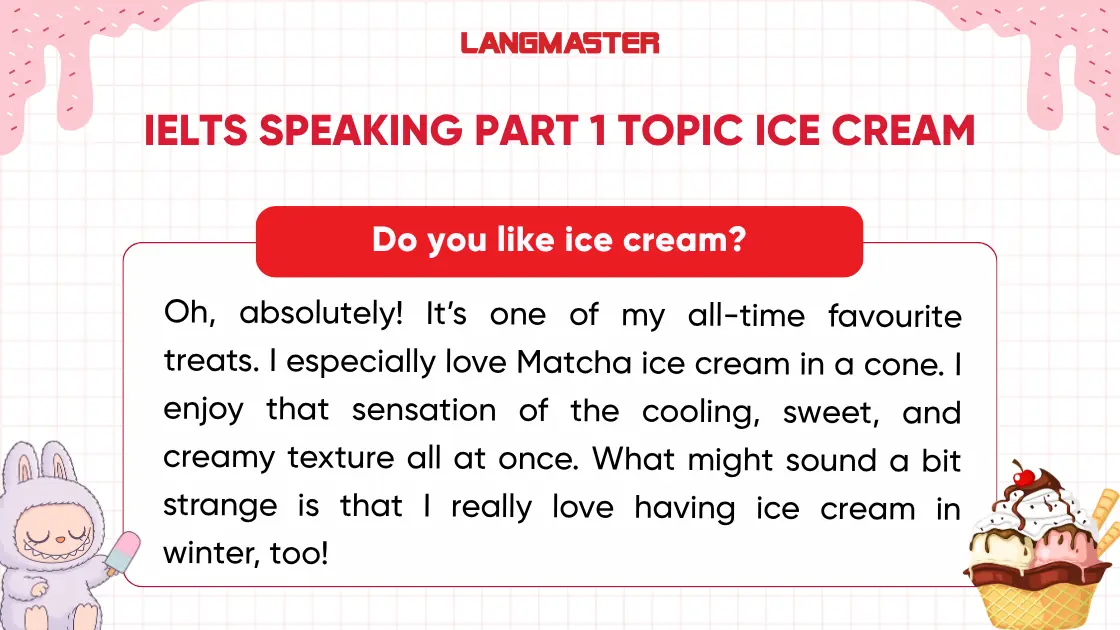 Do you like ice cream? - Sample ielts speaking part 1 topic ice cream