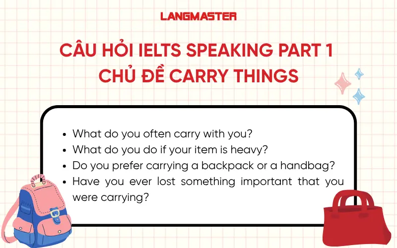 Câu hỏi IELTS Speaking Part 1 chủ đề Carry things