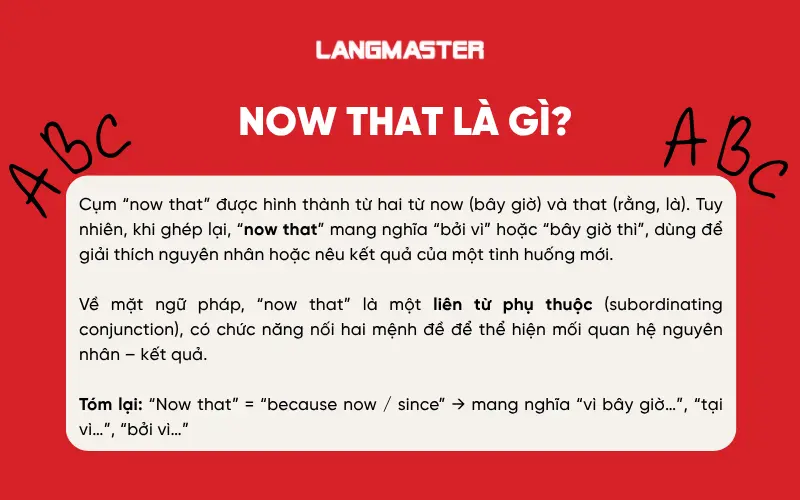 định nghĩa của cụm now that - now that là gì