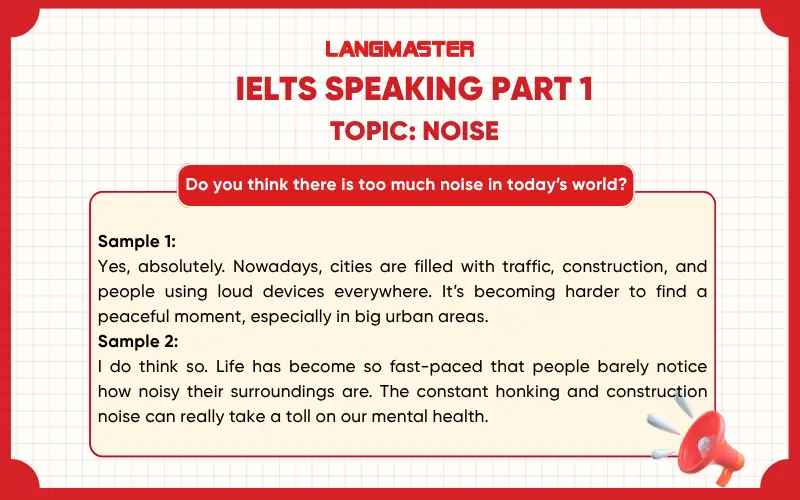 Do you think there is too much noise in today’s world? ielts speaking part 1