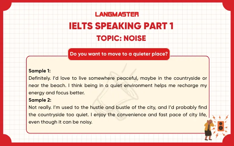 Do you want to move to a quieter place? ielts speaking part 1