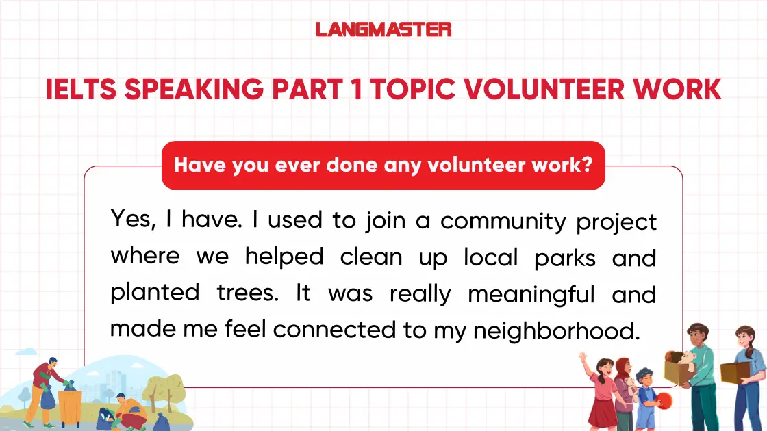 Have you ever done any volunteer work? ielts speaking part 1 volunteer work