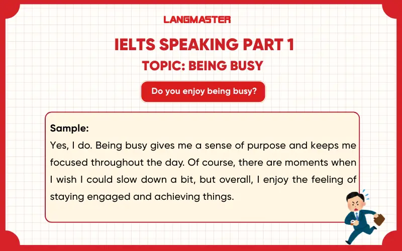 Do you enjoy being busy? ielts speaking part 1
