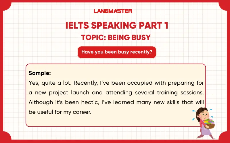 Have you been busy recently? ielts speaking part 1