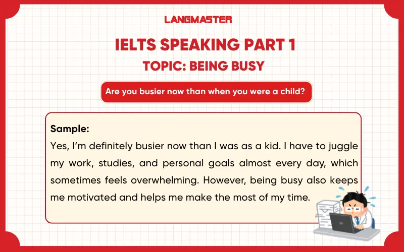 Are you busier now than when you were a child? ielts speaking part 1