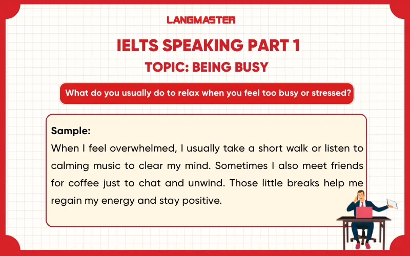 What do you usually do to relax when you feel too busy or stressed? ielts speaking part 1