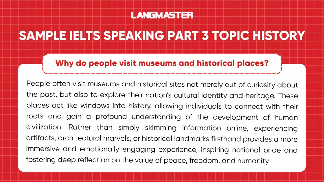Why do people visit museums and historical places? sample ielts speaking part 3 history