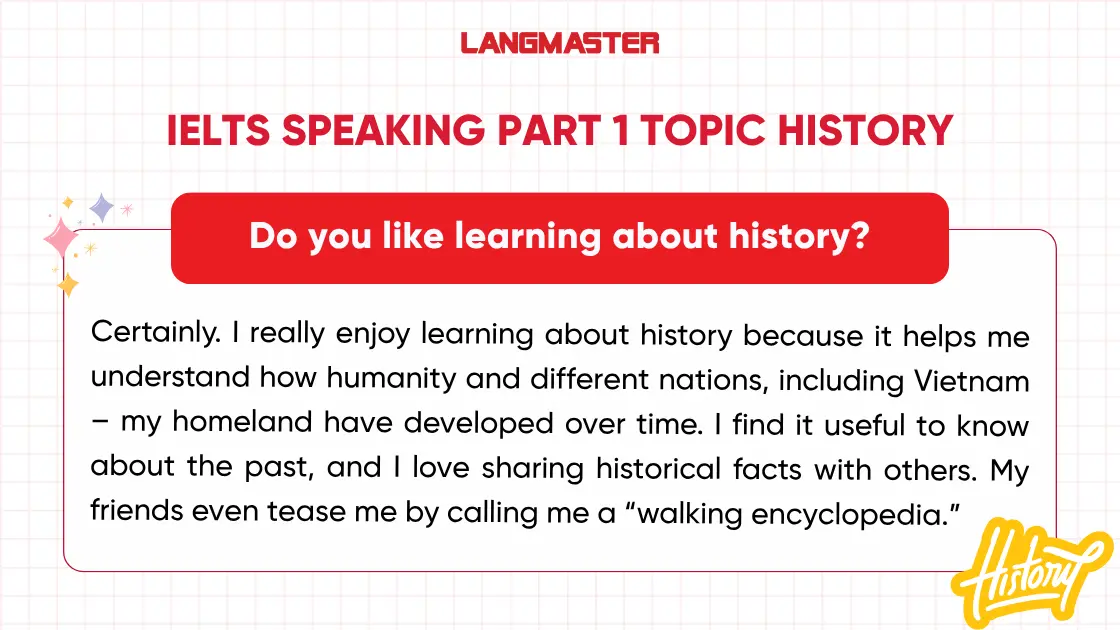 Do you like learning about history - ielts speaking part 1 history