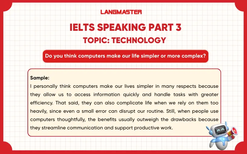 Do you think computers make our life simpler or more complex? ielts speaking part 3