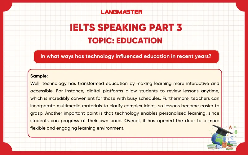 In what ways has technology influenced education in recent years? ielts speaking part 3