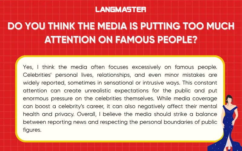 Do you think the media is putting too much attention on famous people?