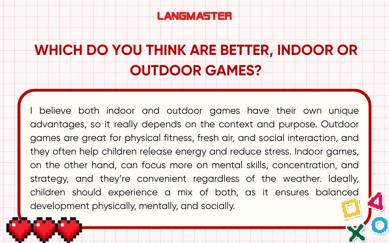 Which do you think are better, indoor or outdoor games?
