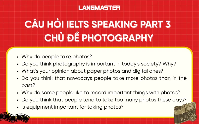 Câu hỏi IELTS Speaking Part 3 chủ đề Photography