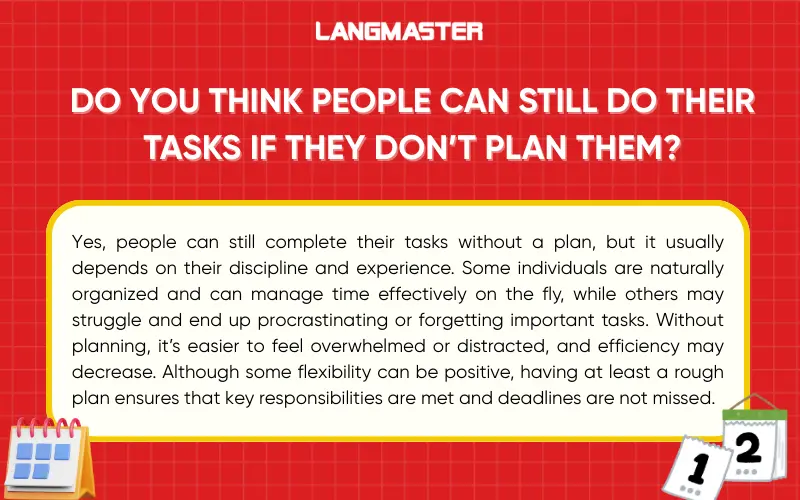 Do you think people can still do their tasks if they don’t plan them?