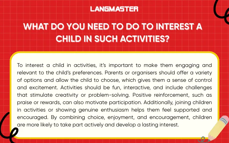 What do you need to do to interest a child in such activities?