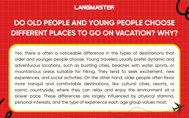 Do old people and young people choose different places to go on vacation? Why?
