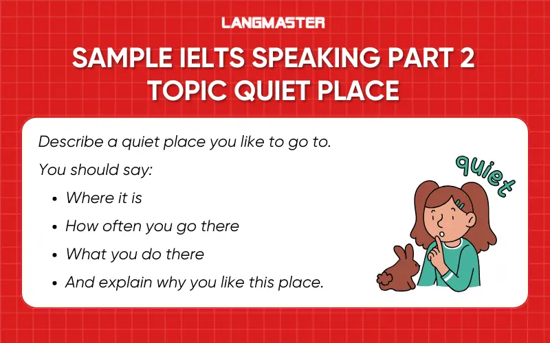 Sample IELTS Speaking Part 2 Quiet Place