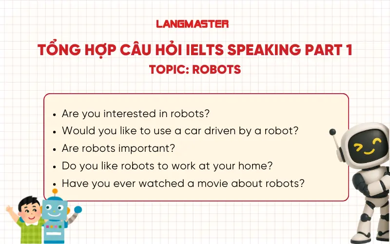 Tổng hợp câu hỏi Topic Robots IELTS Speaking Part 1