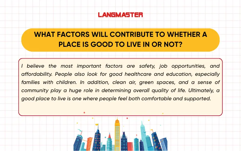 IELTS Speaking Part 3 What factors will contribute to whether a place is good to live in or not?