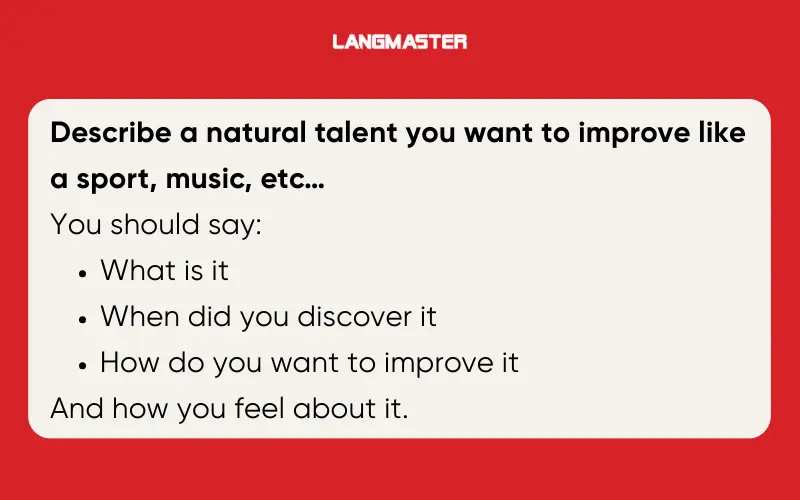 Describe a natural talent you want to improve like a sport, music, etc… cue card
