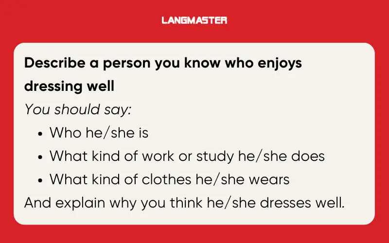 Đề bài Describe a person you know who enjoys dressing well