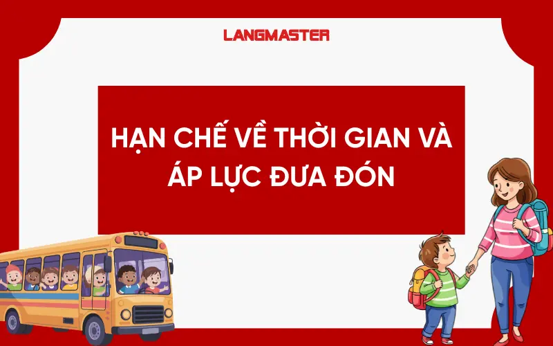 Hạn chế về thời gian và áp lực đưa đón của phụ huynh bận rộn