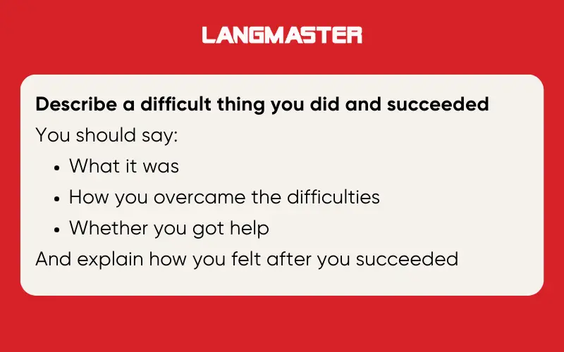 Describe a difficult thing you did and succeeded IELTS Speaking Part 2