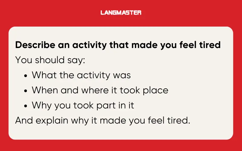 Đề bài IELTS Speaking Part 2: Describe an activity that made you feel tired