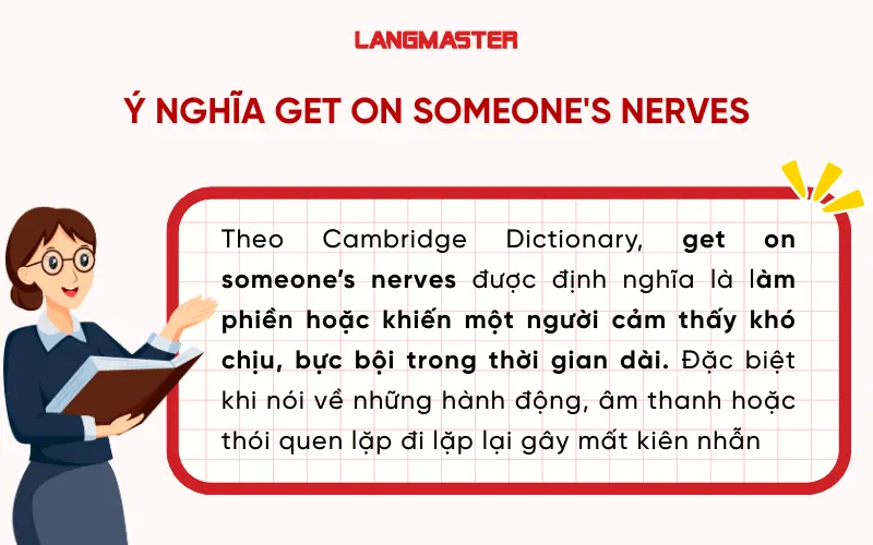 Ý nghĩa idom Get on someone's nerves