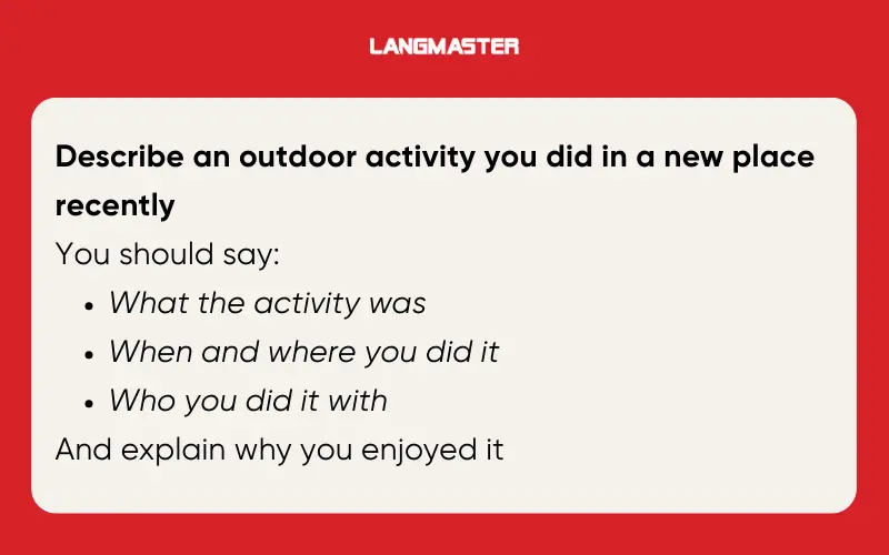 Describe an outdoor activity you did in a new place recently IELTS Speaking Part 2