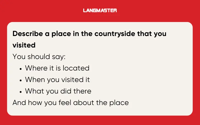 Describe a place in the countryside that you visited IELTS Speaking Part 2