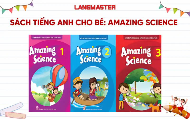 Sách tiếng Anh cho bé: Amazing Science